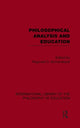 Book cover of: Philosophical Analysis and Education (International Library of the Philosophy of Education Volume 1). By: Reginald Archambault