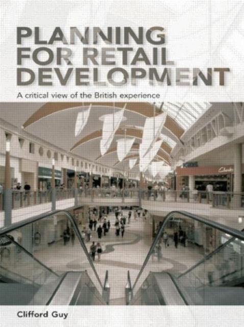 Book cover of: Planning for Retail Development. By: Clifford Guy