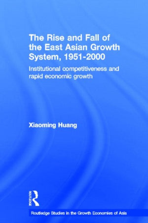 Rise and Fall of the East Asian Growth System, 1951-2000