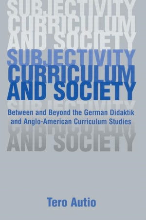 Subjectivity, Curriculum, and Society