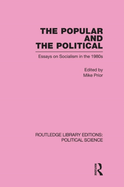 The Popular and the Political Routledge Library Editions: Political Science Volume 43