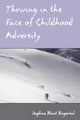 Book cover of: Thriving in the Face of Childhood Adversity. By: Daphne Blunt Bugental