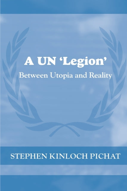 Book cover of: UN 'Legion'. By: Stephen Kinloch Pichat