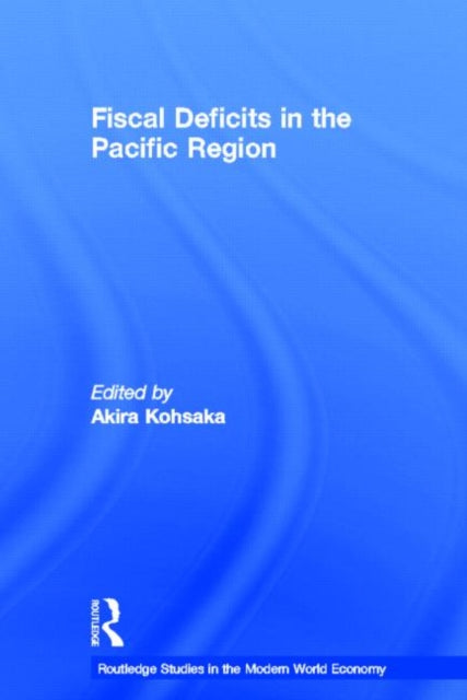 Book cover of: Fiscal Deficits in the Pacific Region. By: Akira Kohsaka