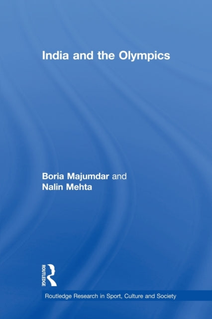 Book cover of: India and the Olympics. By: Boria Majumdar
