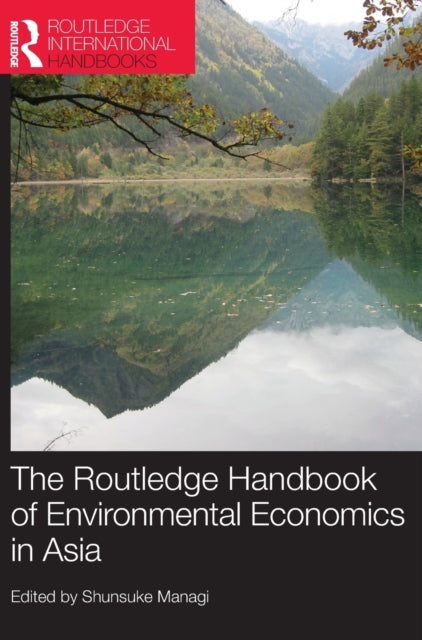 Book cover of: Routledge Handbook of Environmental Economics in Asia. By: Shunsuke Managi