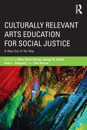 Culturally Relevant Arts Education for Social Justice