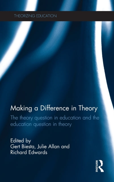 Book cover of: Making a Difference in Theory. By: Gert Biesta