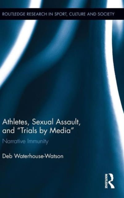 Book cover of: Athletes, Sexual Assault, and Trials by Media