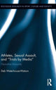 Book cover of: Athletes, Sexual Assault, and Trials by Media