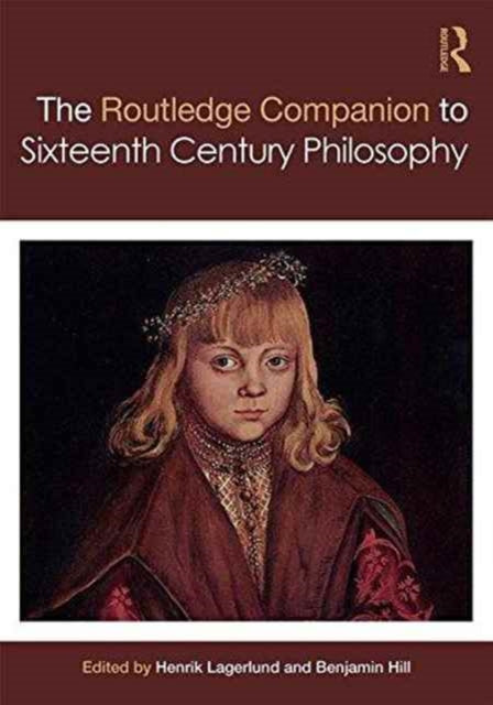 Book cover of: Routledge Companion to Sixteenth Century Philosophy
