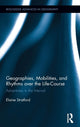 Book cover of: Geographies, Mobilities, and Rhythms over the Life-Course. By: Elaine Stratford
