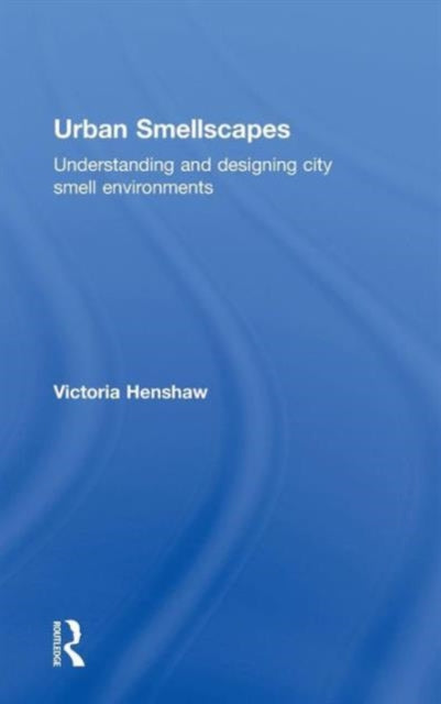 Book cover of: Urban Smellscapes. By: Victoria Henshaw