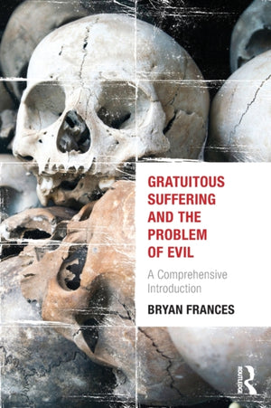 Gratuitous Suffering and the Problem of Evil