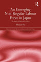 Book cover of: Emerging Non-Regular Labour Force in Japan. By: Huiyan Fu