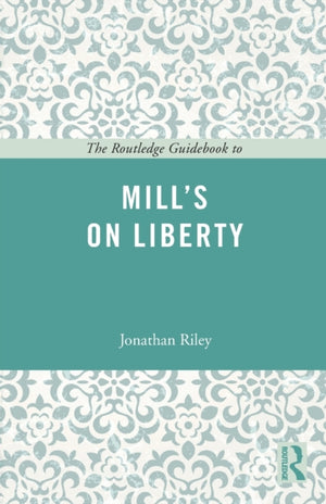 Routledge Guidebook to Mill's On Liberty