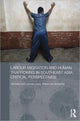 Book cover of: Labour Migration and Human Trafficking in Southeast Asia. By: Willem van Schendel