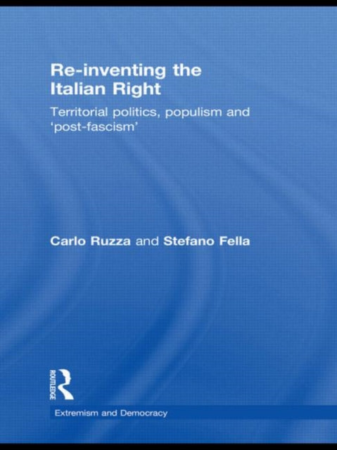 Book cover of: Re-inventing the Italian Right. By: Stefano Fella