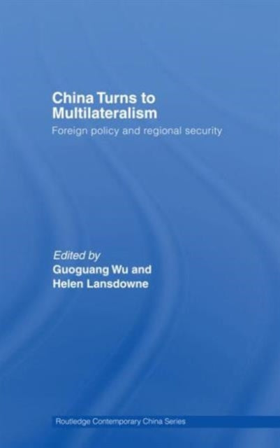 Book cover of: China Turns to Multilateralism. By: Guoguang Wu
