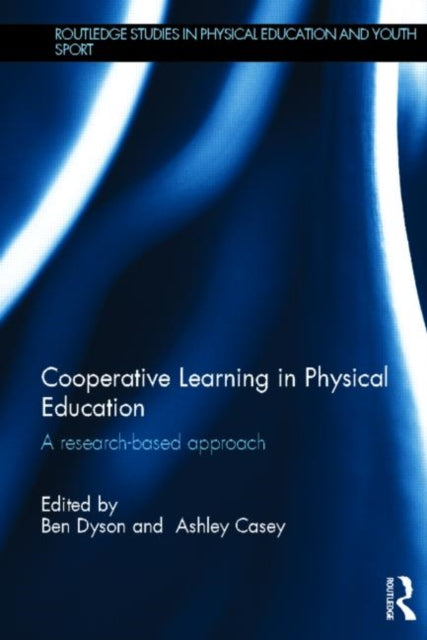 Book cover of: Cooperative Learning in Physical Education. By: Ben Dyson