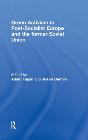 Green Activism in Post-Socialist Europe and the Former Soviet Union