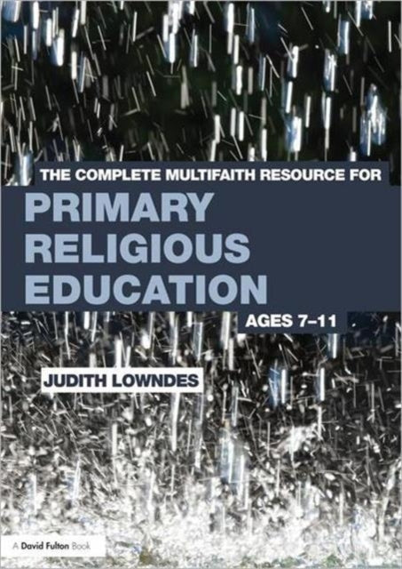 The Complete Multifaith Resource for Primary Religious Education
