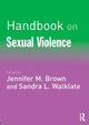 Book cover of: Handbook on Sexual Violence. By: Jennifer M. Brown