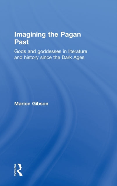 Book cover of: Imagining the Pagan Past. By: Marion Gibson