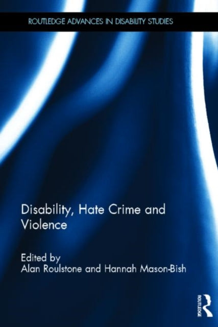 Book cover of: Disability, Hate Crime and Violence. By: Alan Roulstone