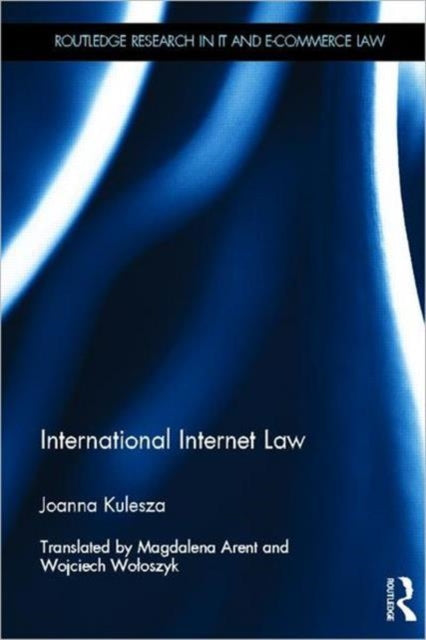 Book cover of: International Internet Law. By: Joanna Kulesza