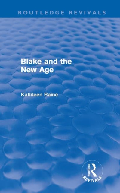 Book cover of: Blake and the New Age (Routledge Revivals). By: Kathleen Raine