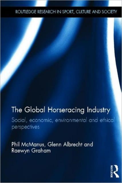 Book cover of: Global Horseracing Industry. By: Phil McManus
