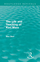 Book cover of: Life and Teaching of Karl Marx (Routledge Revivals). By: Max Beer