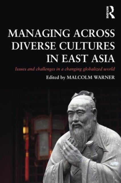 Book cover of: Managing Across Diverse Cultures in East Asia. By: Malcolm Warner