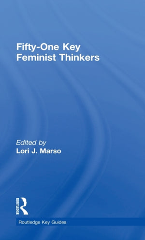 Fifty-One Key Feminist Thinkers