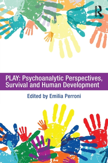 Book cover of: Play: Psychoanalytic Perspectives, Survival and Human Development