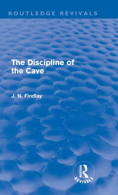 Book cover of: Discipline of the Cave (Routledge Revivals). By: John Niemeyer Findlay