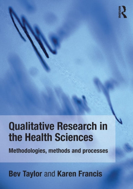 Book cover of: Qualitative Research in the Health Sciences