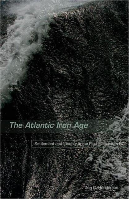 Book cover of: Atlantic Iron Age. By: Jon Henderson