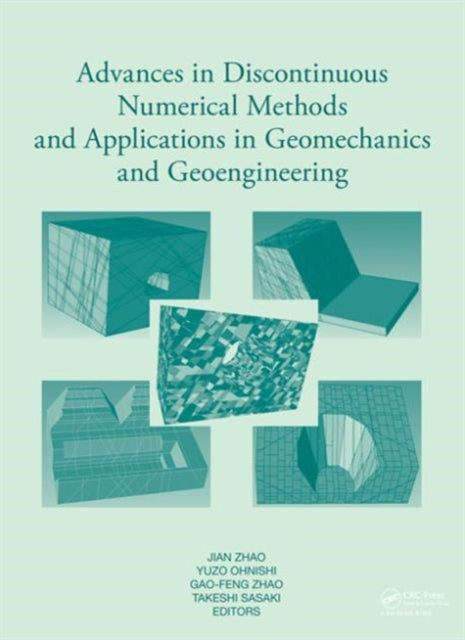 Book cover of: Advances in Discontinuous Numerical Methods and Applications in Geomechanics and Geoengineering