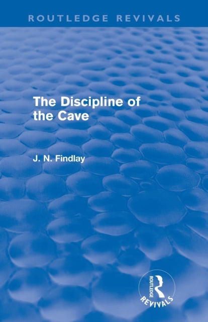 Book cover of: Discipline of the Cave (Routledge Revivals). By: John Niemeyer Findlay