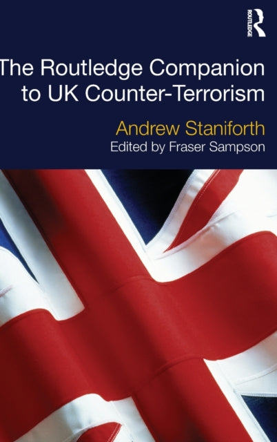 Book cover of: Routledge Companion to UK Counter-Terrorism. By: Andrew Staniforth