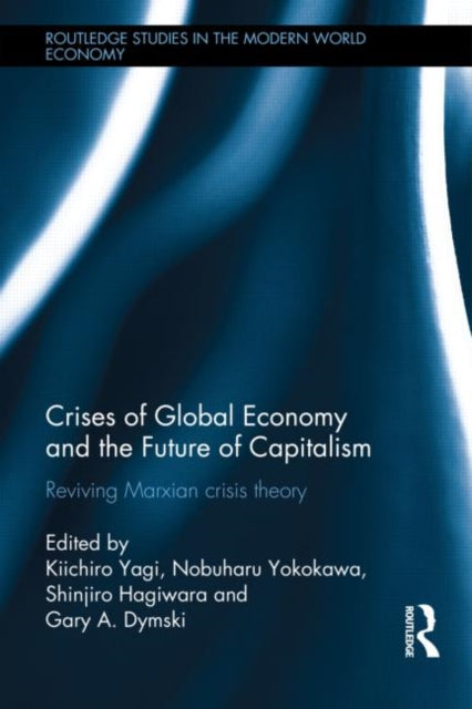 Book cover of: Crises of Global Economy and the Future of Capitalism. By: Kiichirō Yagi