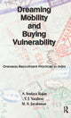 Book cover of: Dreaming Mobility and Buying Vulnerability. By: S. Irudaya Rajan