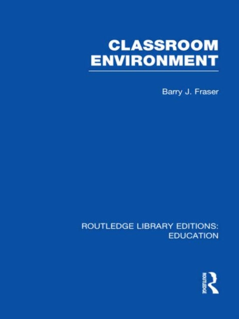 Book cover of: Classroom Environment (RLE Edu O). By: Barry J Fraser