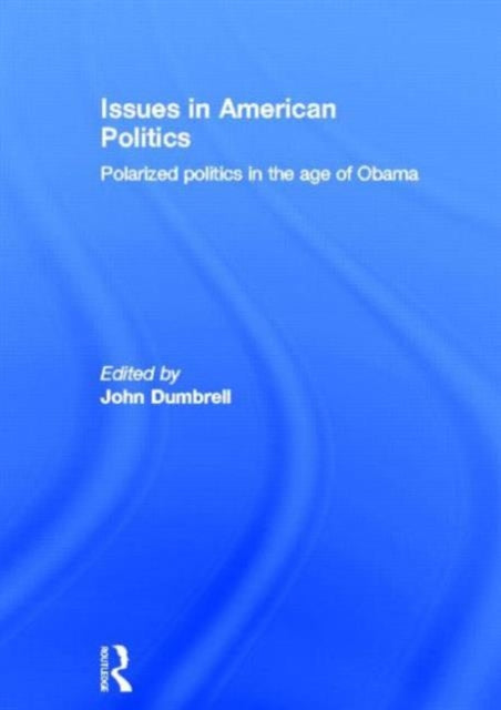 Book cover of: Issues in American Politics. By: John Dumbrell