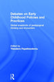 Book cover of: Debates on Early Childhood Policies and Practices. By: Theodora Papatheodorou