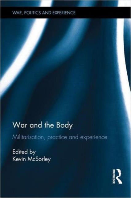 Book cover of: War and the Body. By: Kevin McSorley