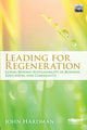 Book cover of: Leading For Regeneration. By: John Hardman
