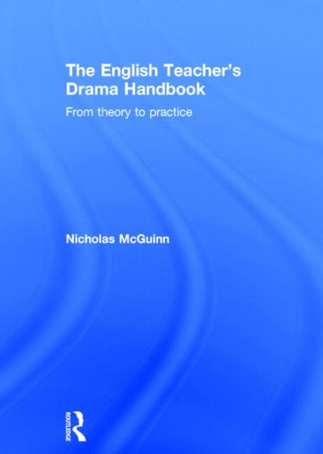 The English Teacher's Drama Handbook